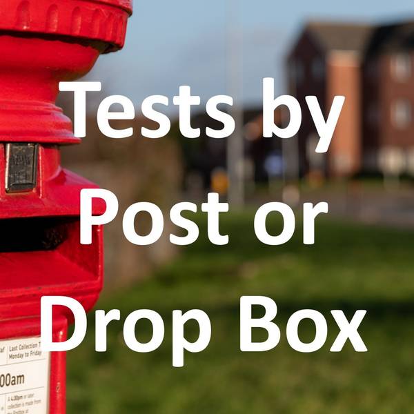 Tests by Post or Drop Box